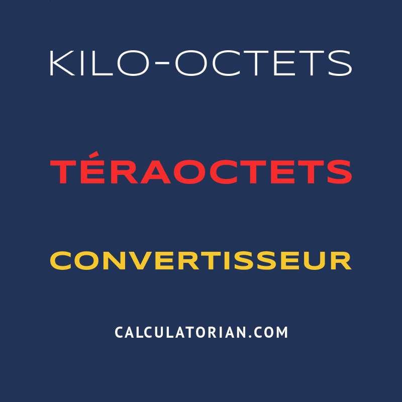 Convertir De Kilooctets à Téraoctets